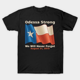 Midland Odessa Strong We Will Never Forget Victims Memorial T-Shirt